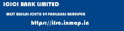 ICICI BANK LIMITED  WEST BENGAL SOUTH 24 PARGANAS BARUIPUR   ifsc code